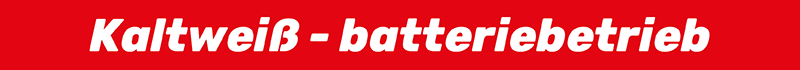 Kaltweiß - batteriebetrieb