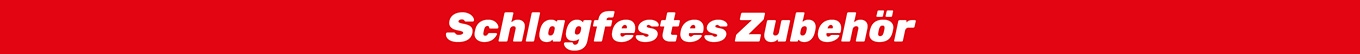 Schlagfestes Zubehör Schlagfestes Zubehör