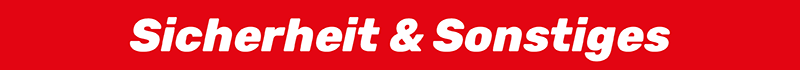 Sicherheit & Sonstiges
