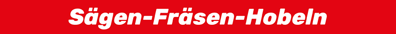 Sägen-Fräsen-Hobeln