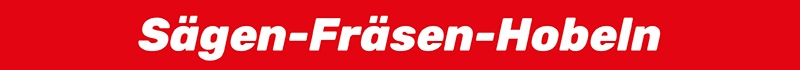 Sägen-Fräsen-Hobeln Sägen-Fräsen-Hobeln