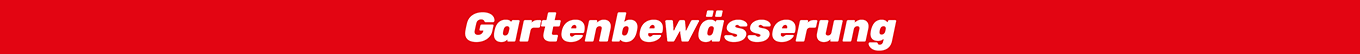 Gartenbewässerung