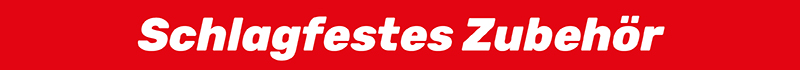 Schlagfestes Zubehör