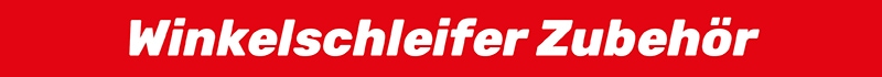 Winkelschleifer Zubehör Winkelschleifer Zubehör