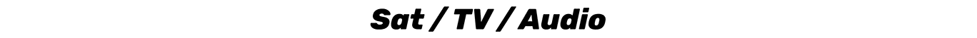 Sat / TV / Audio Sat / TV / Audio