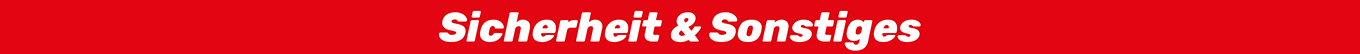 Sicherheit & Sonstiges