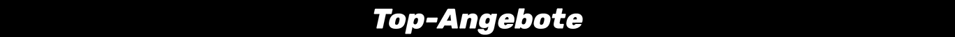 Top-Angebote Top-Angebote