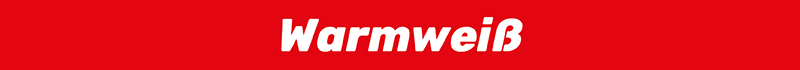 Warmweiß Warmweiß