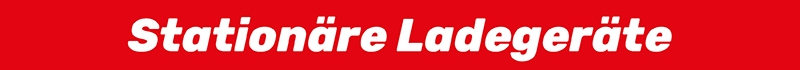 Stationäre Ladgeräte Stationäre Ladgeräte
