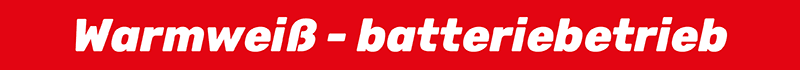Warmweiß - batteriebetrieb Warmweiß - batteriebetrieb