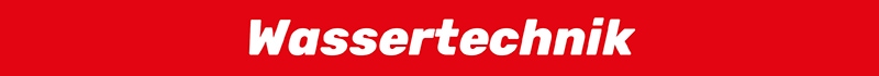 Wassertechnik Wassertechnik